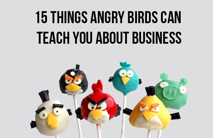 15 Things Angry Birds Can Teach You About Business