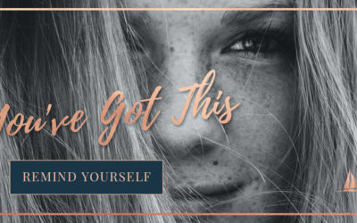 Ladies, You’ve Got This : Remind Yourself